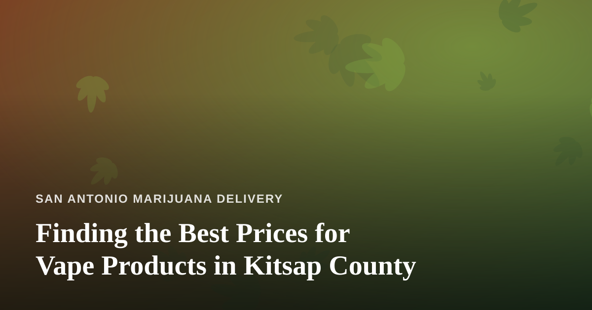 Finding the Best Prices for Vape Products in Kitsap County