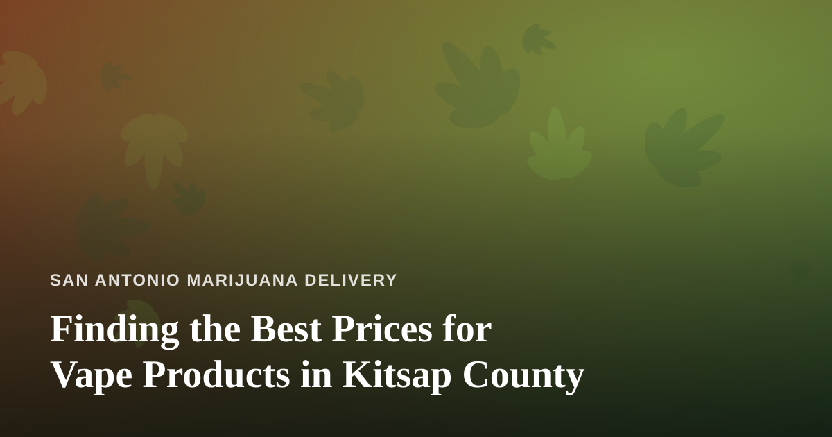 Finding the Best Prices for Vape Products in Kitsap County