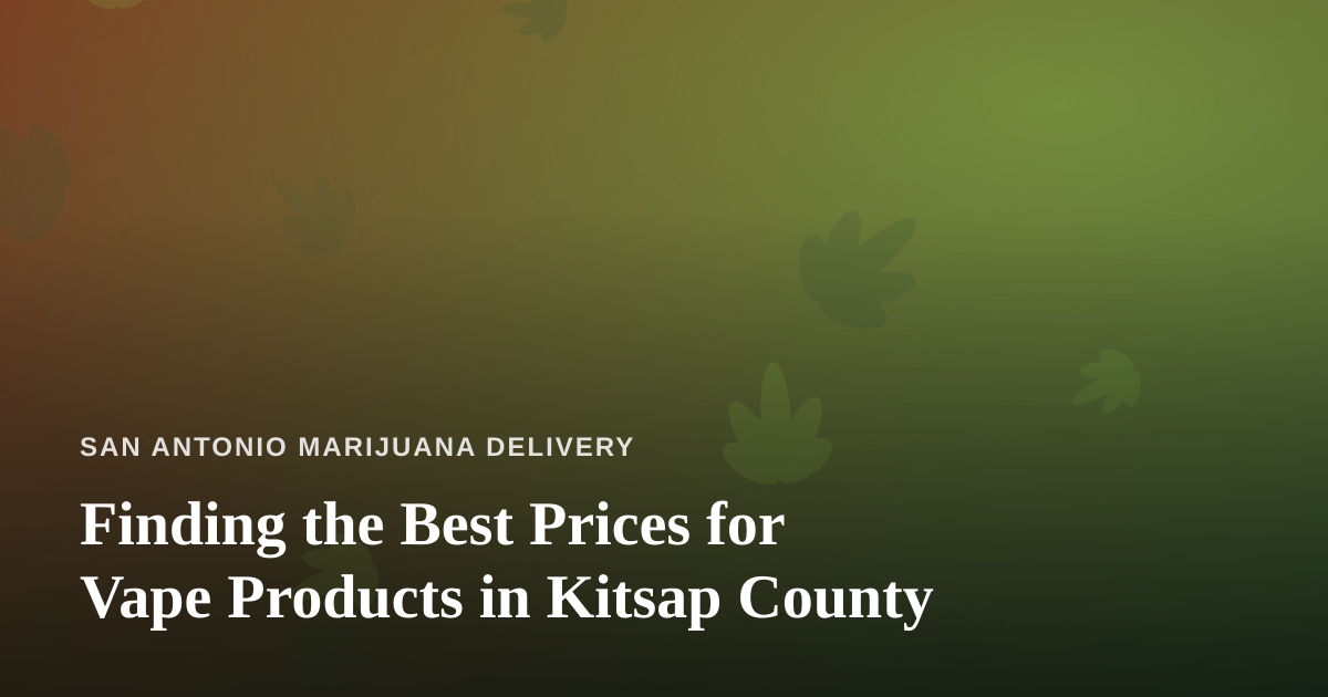 Finding the Best Prices for Vape Products in Kitsap County