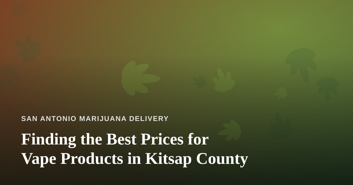 Finding the Best Prices for Vape Products in Kitsap County