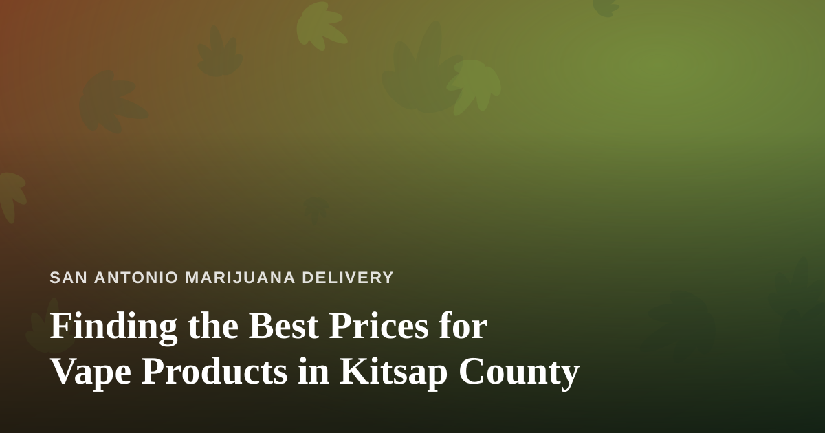 Finding the Best Prices for Vape Products in Kitsap County